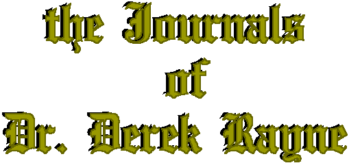 Journals of Dr. Derek Rayne click here