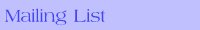 CLICK HERE TO SUBSCRIBE TO OUR MAILING LIST AND BE ADVISED AUTOMATICALLY OF ANY NEW UPDATES TO THE SITE..... THIS IS THE ONLY MAIL YOU WILL RECEIVE