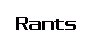 rants