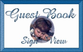 Come and Sign my Guestbook...Thank you!
