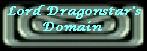 Click here to visit Lord Dragonstar's Domain