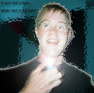 Jon, and yes he is a pyro. By:jayme lester