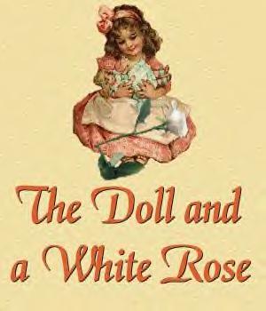 The Doll and a White Rose Welcome