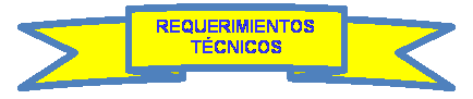 Cinta curvada hacia arriba: REQUERIMIENTOS T�CNICOS