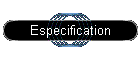 Especification
