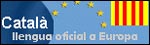 El Catal&agrave;, Llengua Oficial a Europa