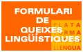 Formulari per realitzar una queixa ling&uuml;&iacute;stica