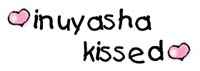 inuyasha kissed