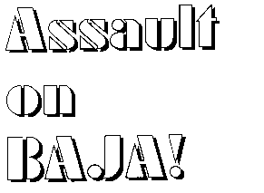 Assault On Baja