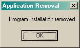 Example of Application Removal prompt, uninstall completed. Click OK.