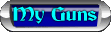 Click here to check out my guns