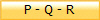 P - Q - R