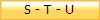 S - T - U