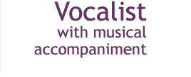 Vocalist with accompaniment
