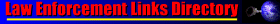Law Enforcement Links Directory