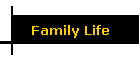 Family Life