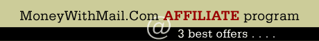 Money With Mail Affiliate Program 3 Best Offers Click Here.