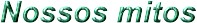 Nossos mitos
