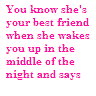 haha, i would say this to anyone.