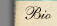 Bio