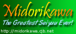 Midorikawa: The Greatest Seiyuu Ever! / Please link to http://midorikawa.cjb.net