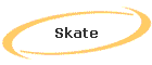Skate