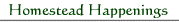Homestead Happenings