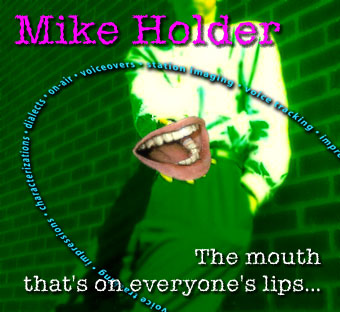 The personal web home of Mike Holder - The mouth that's on everyone's lips...