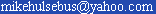 mikehulsebus@NOSPAMyahoo.com (take out "NOSPAM" to email me)