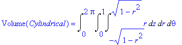 Volume(Cylindrical) = Int(Int(Int(r,z = -sqrt(1-r^2...
