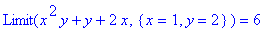 Limit(x^2*y+y+2*x,{x = 1, y = 2}) = 6