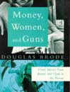 Money, Women, and Guns