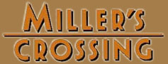 Miller's Crossing Home Page