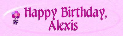 Happy Birthday, Alexis