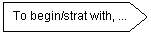 Pent�gono: To begin/strat with, ...