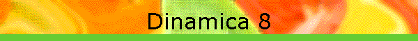 Dinamica 8