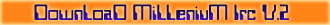 DownLoaD MiLLeniuM IRC Version [2]
