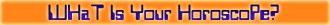 CHeCK Your DaiLY Horoscope