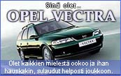 Sin� olet.. Opel Vectra!