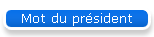 Mot du pr�sident