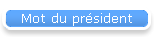 Mot du pr�sident