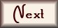 Next.jpg (1762 bytes)