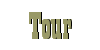 Tour
