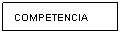 Cuadro de texto: COMPETENCIA

