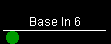 Base In 6