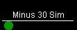 Minus 30 Sim