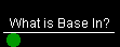 What is Base In?