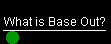 What is Base Out?