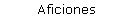 Aficiones