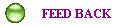 FEED BACK